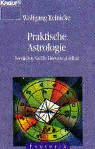 Praktische Astrologie: So stellen Sie Ihr Horoskop selbst (Knaur Taschenbücher. Esoterik)