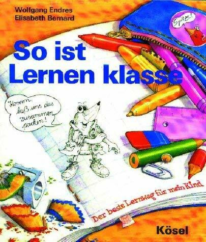 So ist Lernen klasse. Der beste Lernweg für mein Kind