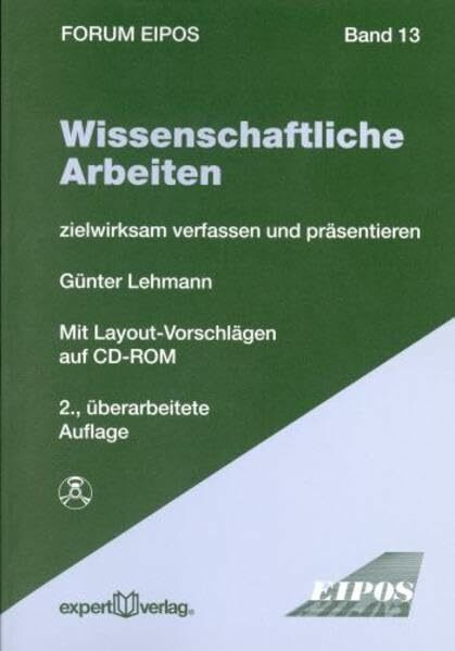 Wissenschaftliche Arbeiten: Zielwirksam verfassen und präsentieren (Forum Eipos)