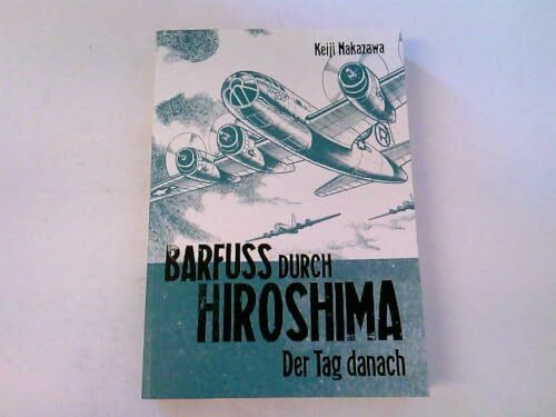 Barfuß durch Hiroshima 2: Meisterhaft erzähltes, autobiografisches Antikriegsdrama durch die Augen eines Kindes