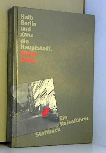Halb Berlin und ganz die Hauptstadt. Berlin /(DDR). Ein Reiseführer