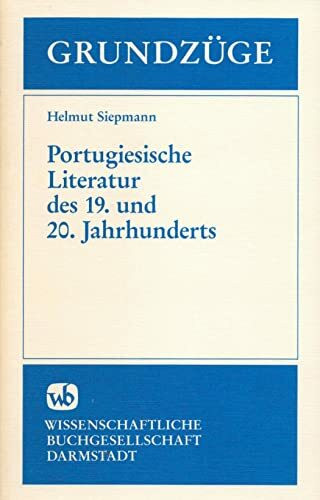 Portugiesische Literatur des 19. und 20. Jahrhunderts in Grundzügen