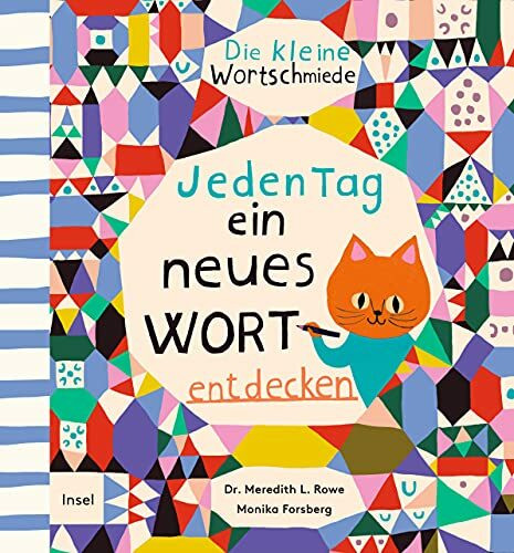 Die kleine Wortschmiede: Jeden Tag ein neues Wort entdecken | Spielerisch den Wortschatz erweitern | Von einer Expertin für frühkindliches Lernen | Ab 4 Jahre