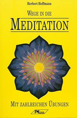 Wege in die Meditation. Mit zahlreichen Übungen