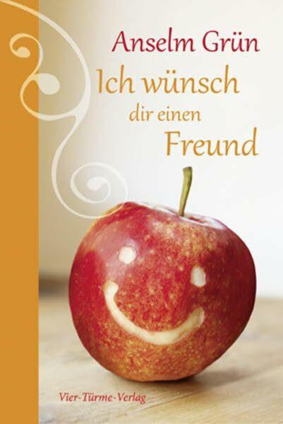 Ich wünsch dir einen Freund (Geschenkbücher von Anselm Grün)