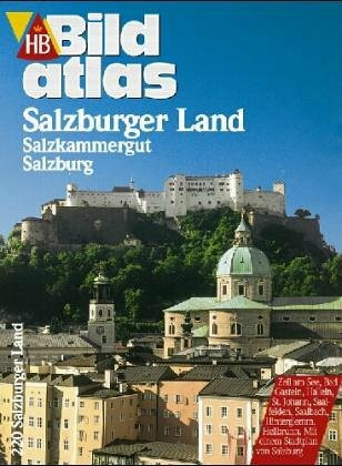 HB Bildatlas Salzburger Land / Salzburg.