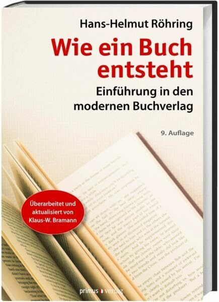 Wie ein Buch entsteht: Einführung in den modernen Buchverlag