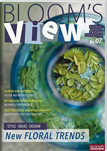 BLOOM's VIEW 1/2018: New Floral Trends