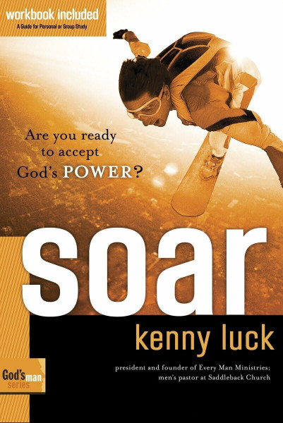Soar: Are You Ready to Accept God's Power? (God's Man Series, Band 4)