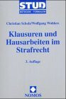 Klausuren und Hausarbeiten im Strafrecht: Methodik und Formalien des Gutachtens