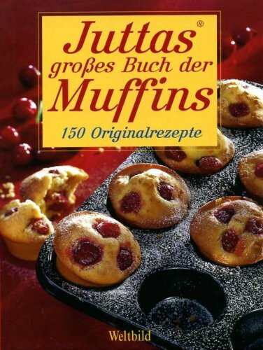 Juttas großes Buch der Muffins - 150 Originalrezepte [board_book] Jutta Renz
