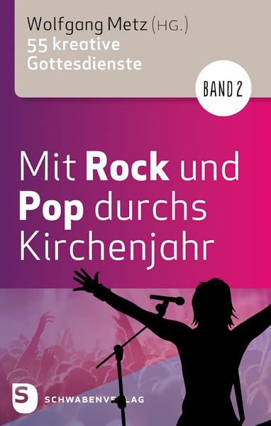 Mit Rock und Pop durchs Kirchenjahr. Band 2