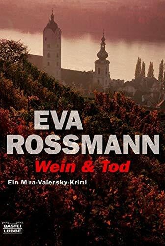 Wein & Tod: Ein Mira-Valensky Krimi