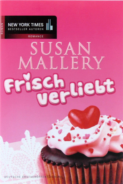 Frisch verliebt: Roman. Deutsche Erstveröffentlichung (The Bakery Sisters)