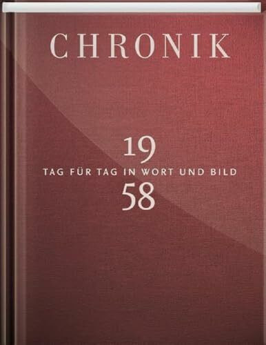 Jubiläumschronik 1958: Tag für Tag in Wort und Bild