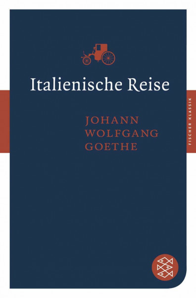 Italienische Reise: Mit dem Werkbeitrag aus dem Neuen Kindlers Literatur Lexikon (Fischer Klassik)