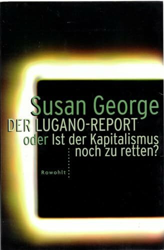 Der Lugano-Report: oder Ist der Kapitalismus noch zu retten