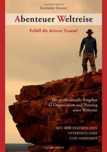 Abenteuer Weltreise - Erfüll dir deinen Traum!