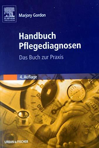 Handbuch Pflegediagnosen: Das Buch zur Praxis Handbuch Pflegediagnosen: Das Buch zur Praxis