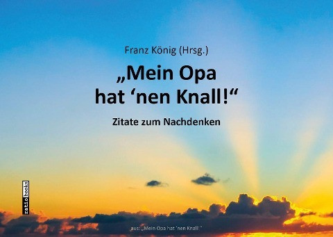 "Mein Opa hat 'nen Knall!"