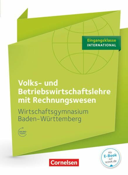 Wirtschaftsgymnasium Baden-Württemberg - Profil Internationale Wirtschaft: VWL und BWL mit ReWe - Eingangsklasse: Schülerbuch