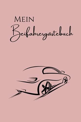 Mein Beifahrergästebuch: das perfekte Geschenk für Fahranfänger mit platz zum eintragen für über 99 Beifahrer! Lustiges Geschenk zum bestehen des Führerscheins