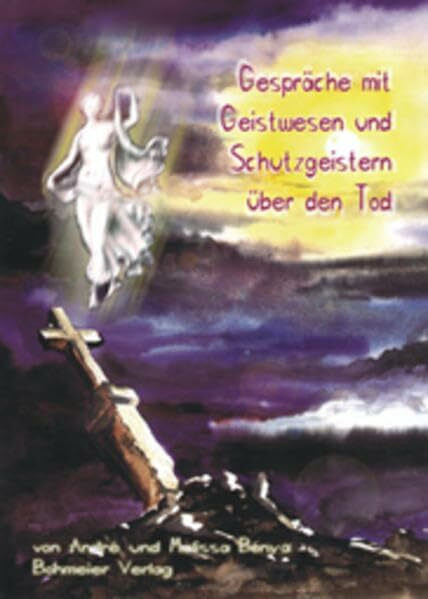 Gespräche mit Geistwesen und Schutzgeistern über den TOD..., TOD als SELBSTlüge - oder - unser Leben danach