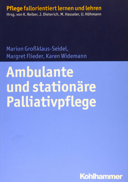 Ambulante und stationäre Palliativpflege (Pflege fallorientiert lernen und lehren)