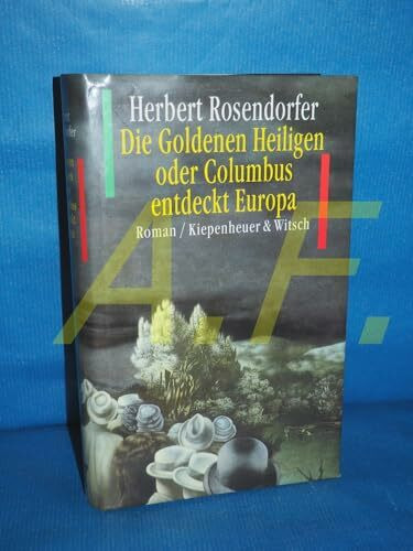 Die Goldenen Heiligen oder Columbus entdeckt Europa: Roman