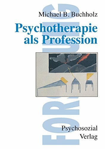 Psychotherapie als Profession (Forschung psychosozial) Psychotherapie als Profession (Forschung psychosozial)