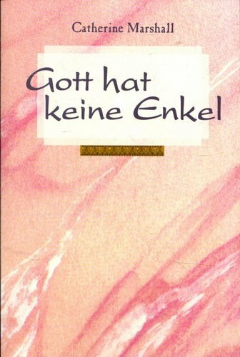 Gott hat keine Enkel.;Mein Weg zum Glauben
