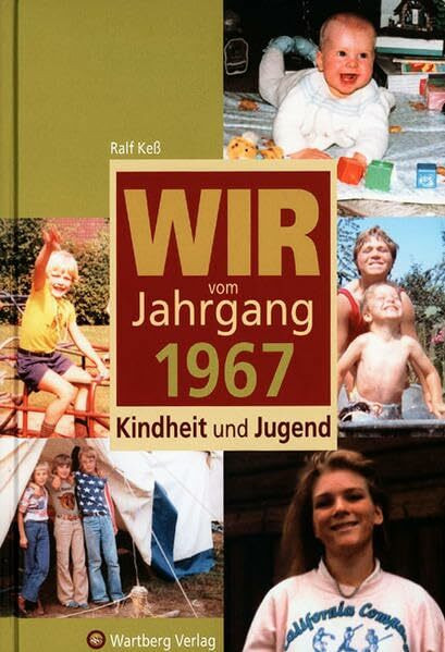 Wir vom Jahrgang 1967 - Kindheit und Jugend (Jahrgangsbände)