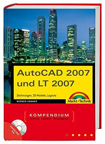 AutoCAD und LT 2007. Kompendium mit CD