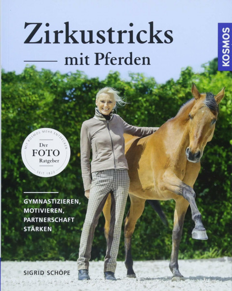 Zirkustricks mit Pferden: Gymnastizieren, Motivieren, Partnerschaft stärken