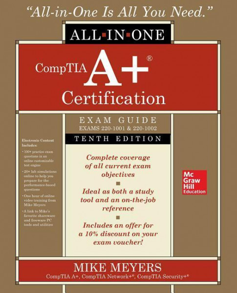 CompTIA A+ Certification All-in-One Exam Guide (Exams 220-1001 & 220-1002)