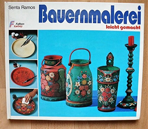 Bauernmalerei leicht gemacht. Kreatives Hobby nach alter Volkskunst