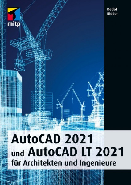 AutoCAD 2021 und AutoCAD LT 2021 für Architekten und Ingenieure