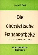 Die energetische Hausapotheke. Der Einsatz kosmischer Heilenergien