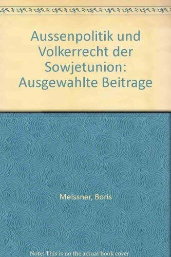 Außenpolitik und Völkerrecht der Sowjetunion: Ausgewählte Beiträge