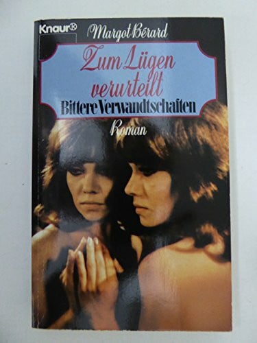 Bittere Verwandtschaften - Zum Lügen verurteilt (Knaur Taschenbücher. Romane, Erzählungen)