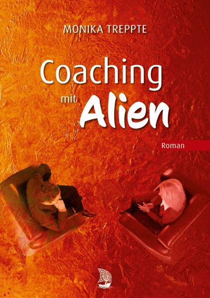 Coaching mit Alien: Roman: Ein Business-Coaching-Roman