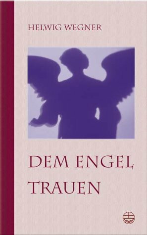 Dem Engel trauen