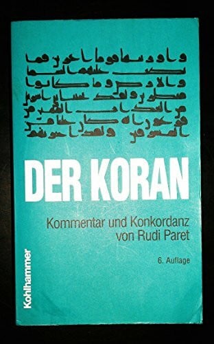 Der Koran. Kommentar und Konkordanz.