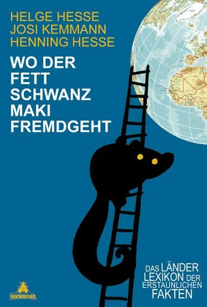 Wo der Fettschwanzmaki fremdgeht: Das Länderlexikon der erstaunlichen Fakten