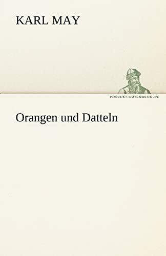Orangen und Datteln (TREDITION CLASSICS)