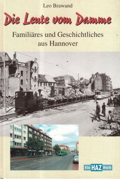 Die Leute von Damme. Familiäres und Geschichtliches aus Hannover