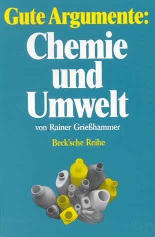 Gute Argumente: Chemie und Umwelt (Beck'sche Reihe)