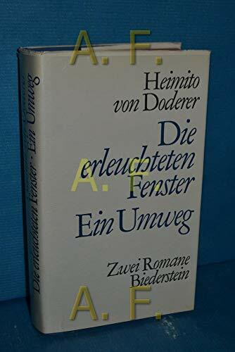 Die erleuchteten Fenster oder Die Menschwerdung des Amtsrates Julius Zihal / Ein Umweg. Zwei Romane