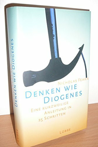 Denken wie Diogenes (Sachbuch. Bastei Lübbe Taschenbücher)