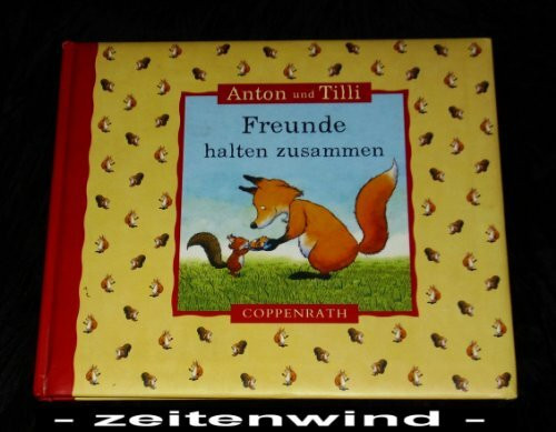 Anton und Tilli. Freunde halten zusammen (Bücher zum Vor-und Selberlesen)